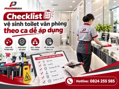 Checklist vệ sinh toilet văn ph&ograve;ng theo ca: Mẫu kiểm tra thực tế 
