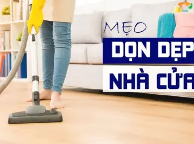 Top 10 mẹo dọn nhà nhanh chóng, hiệu quả tại Sài Gòn 