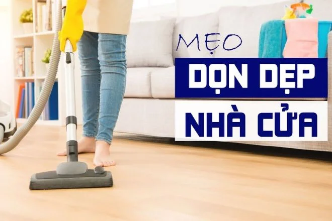 mẹo dọn dẹp nhà cửa